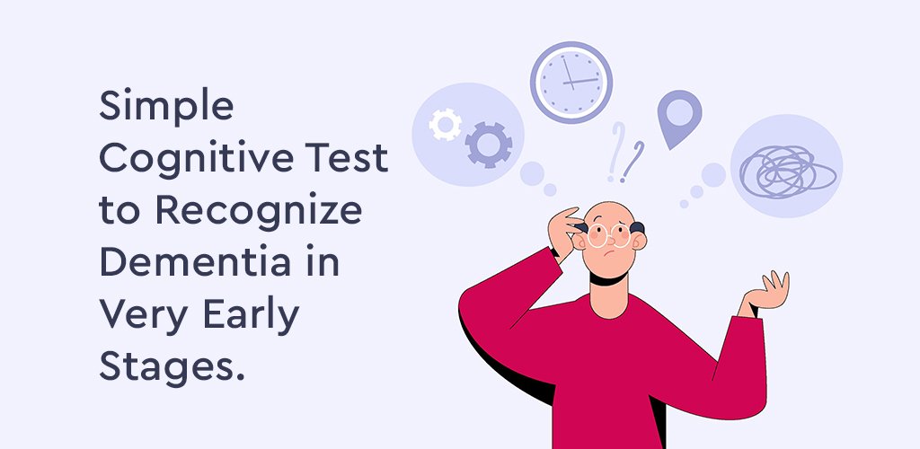 Simple Cognitive Test to Recognize Dementia i Very Early Stages